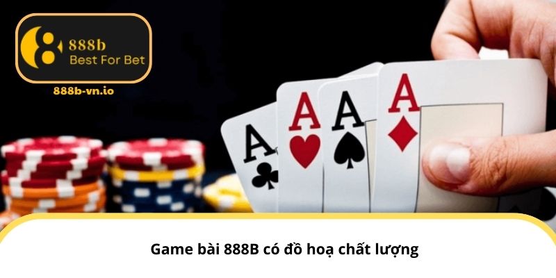 Game bài 888B có đồ hoạ chất lượng